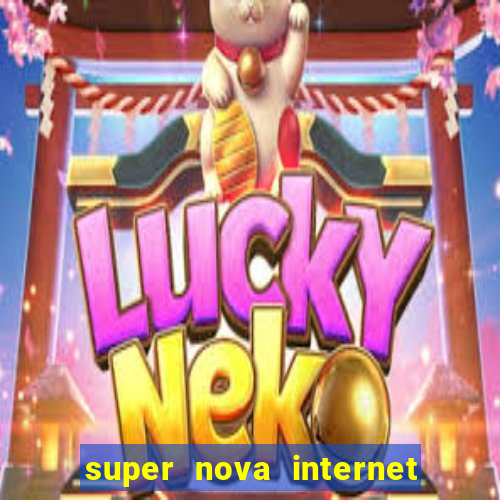 super nova internet 2 via boleto